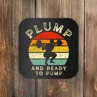 Plump And Ready To Pump Funny Workout Training Sarcastic Gym Cute Gift Coaster thumb 0