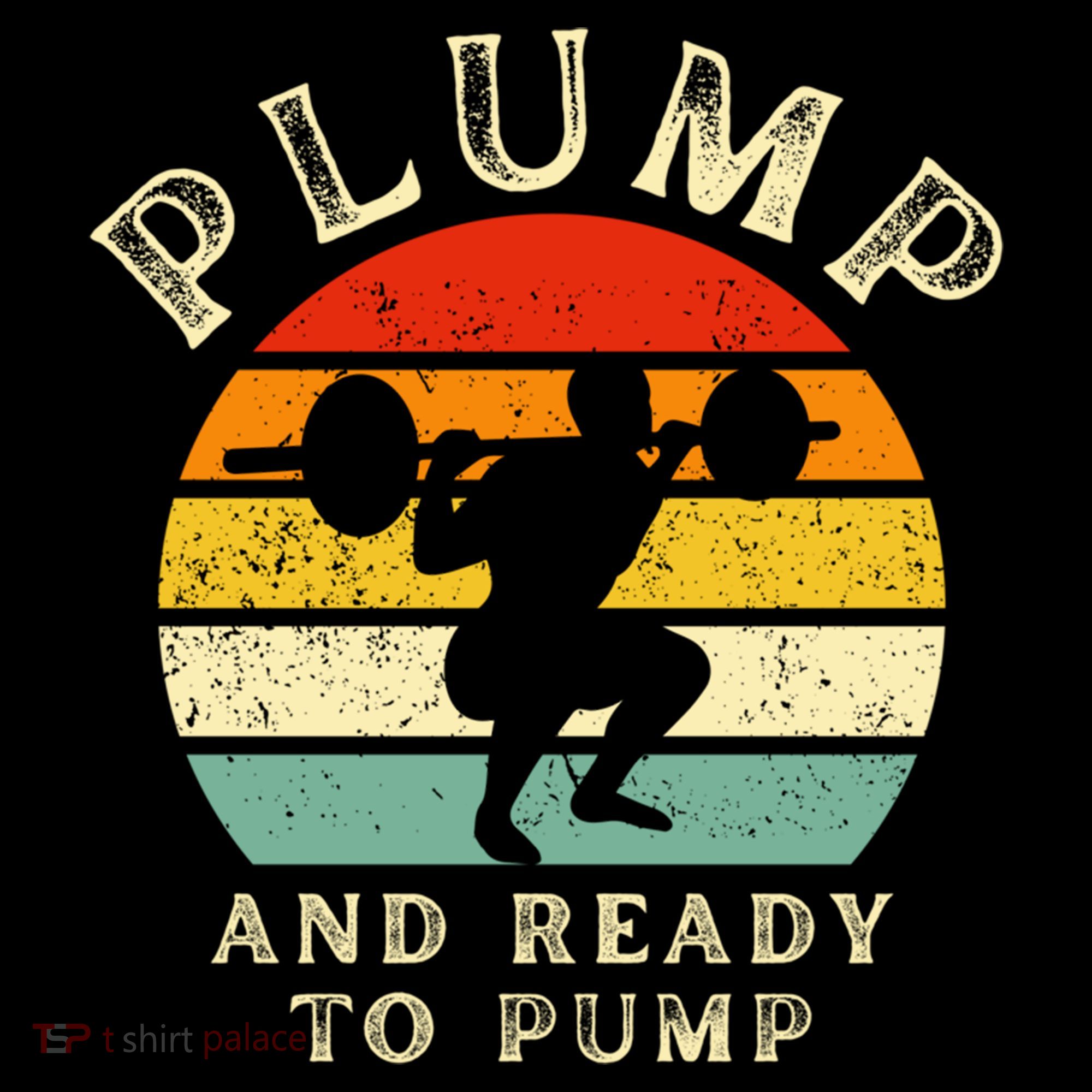 Plump And Ready To Pump Funny Workout Training Sarcastic Gym Cute Gift Mousepad