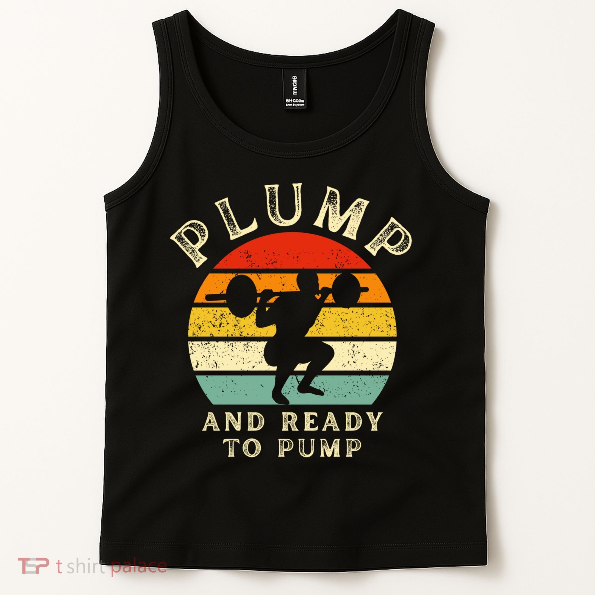 Plump And Ready To Pump Funny Workout Training Sarcastic Gym Cute Gift Tank Top