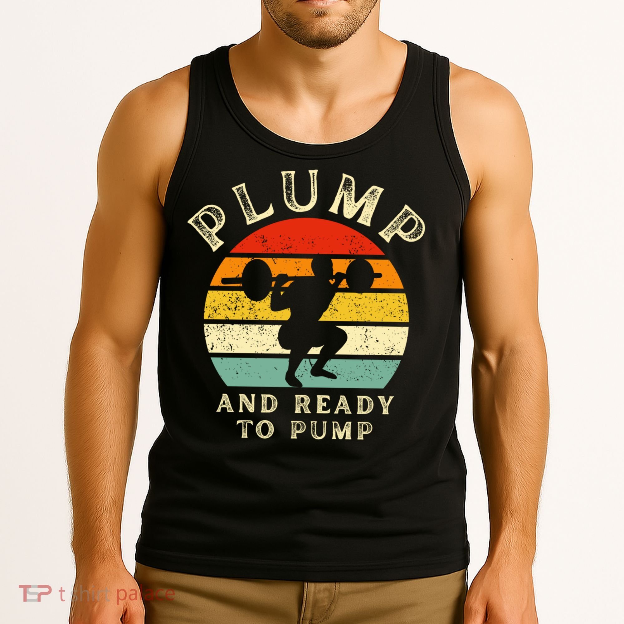 Plump And Ready To Pump Funny Workout Training Sarcastic Gym Cute Gift Tank Top