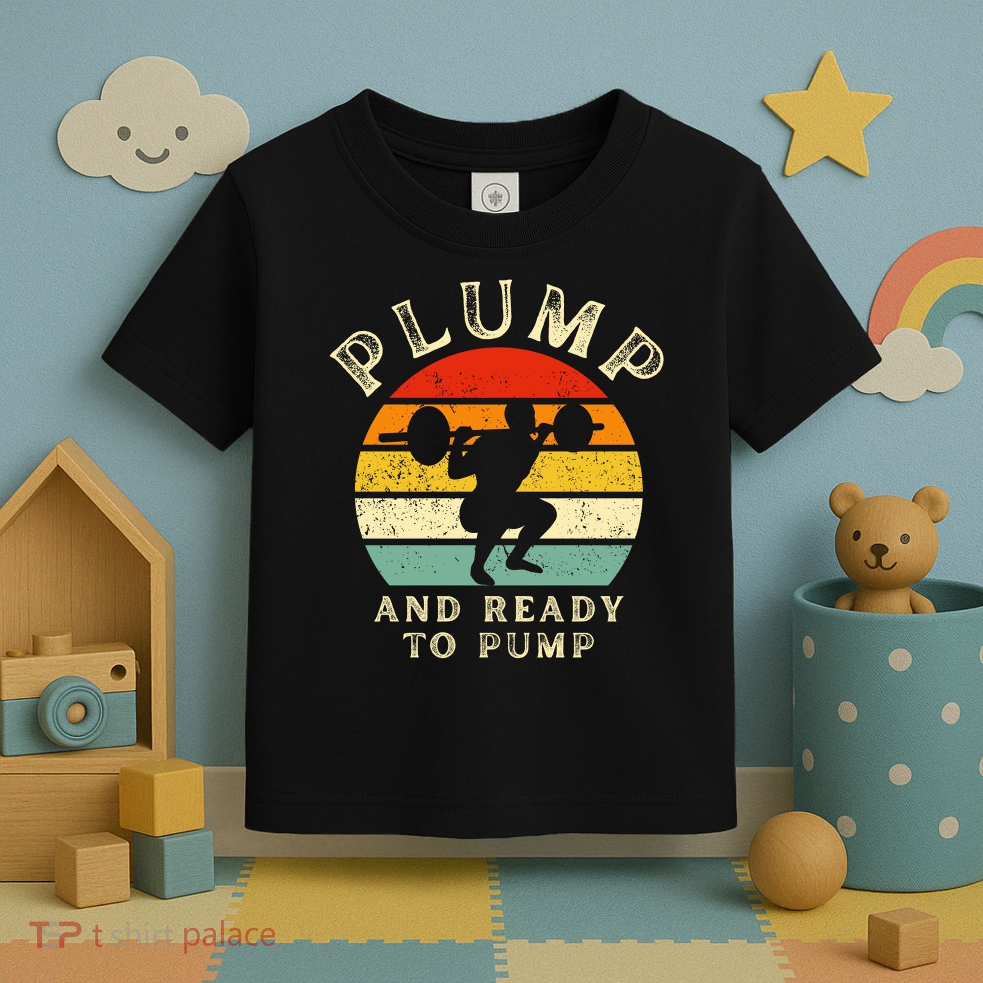 Plump And Ready To Pump Funny Workout Training Sarcastic Gym Cute Gift Toddler T-Shirt