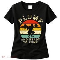 Plump And Ready To Pump Funny Workout Training Sarcastic Gym Cute Gift Women's T-Shirt thumb 0