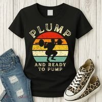 Plump And Ready To Pump Funny Workout Training Sarcastic Gym Cute Gift Women's T-Shirt thumb 3
