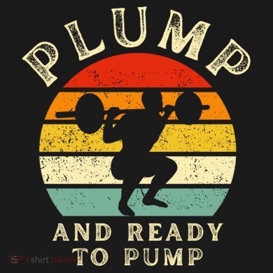 Plump And Ready To Pump Funny Workout Training Sarcastic Gym Cute Gift Kids Long Sleeve Shirt