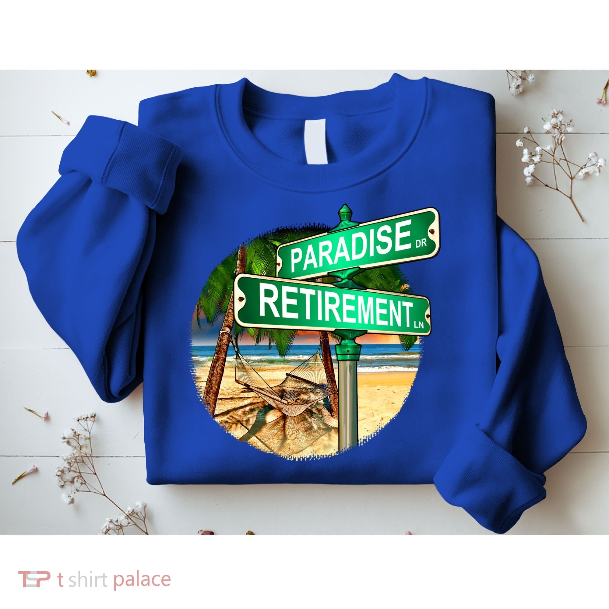 Paradise Dr Retirement Ln Sweatshirt