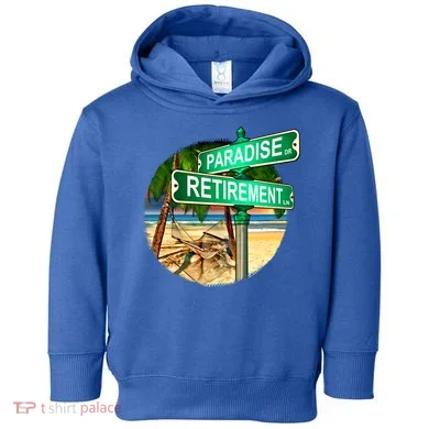 Paradise Dr Retirement Ln Toddler Hoodie