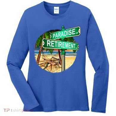 Paradise Dr Retirement Ln Women's Long Sleeve Shirt