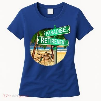 Paradise Dr Retirement Ln Women's T-Shirt