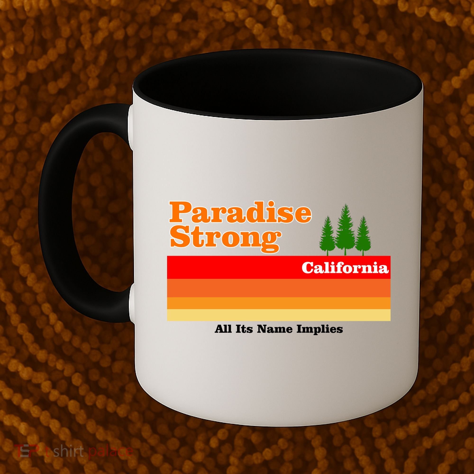 Paradise Strong Camp Fire California Coffee Mug