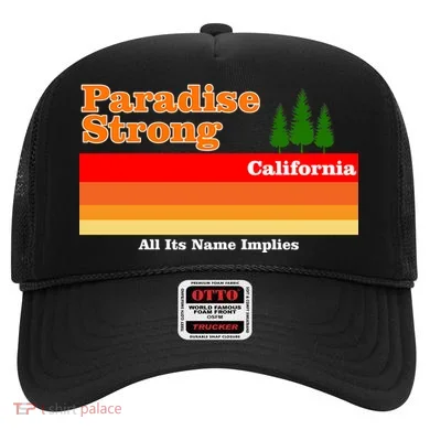 Paradise Strong Camp Fire California Hat