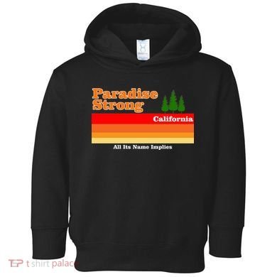 Paradise Strong Camp Fire California Toddler Hoodie