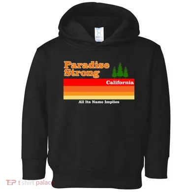 Paradise Strong Camp Fire California Toddler Hoodie