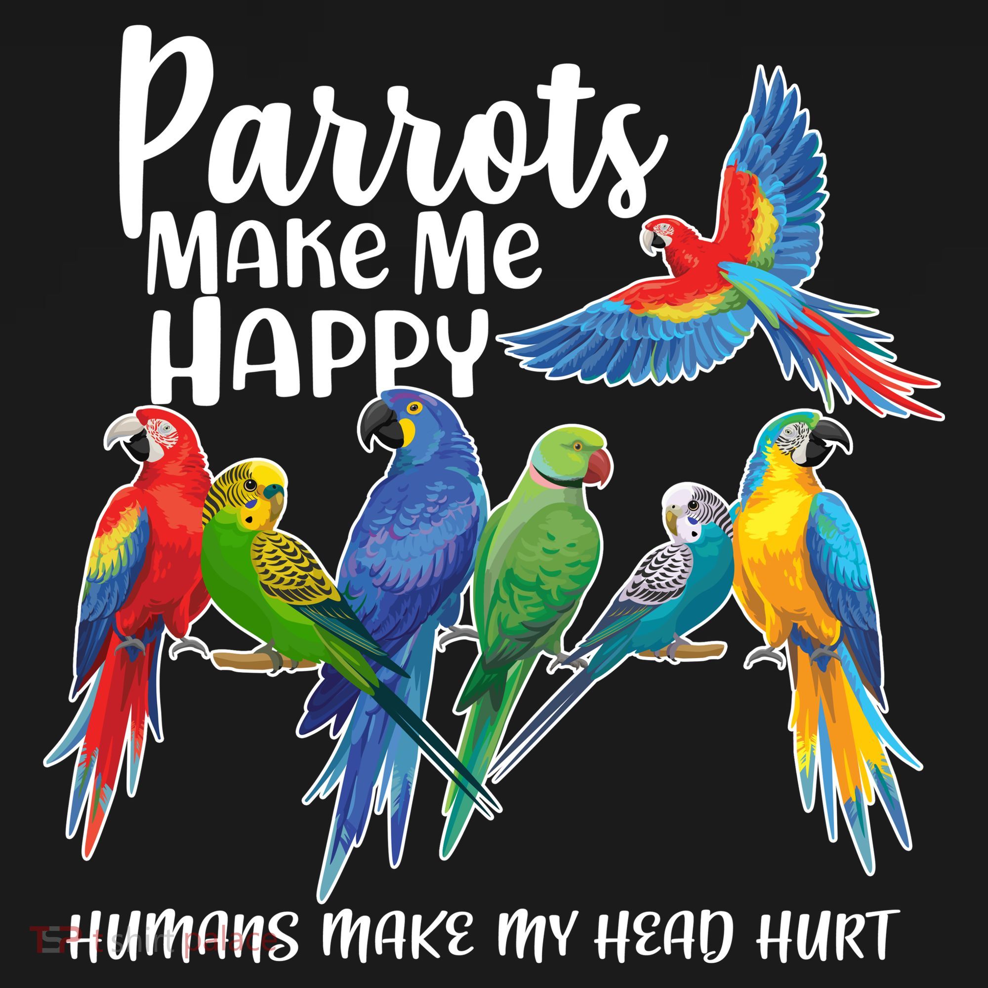Parrots Make Me Happy Human Make My Head Hurt Hoodie