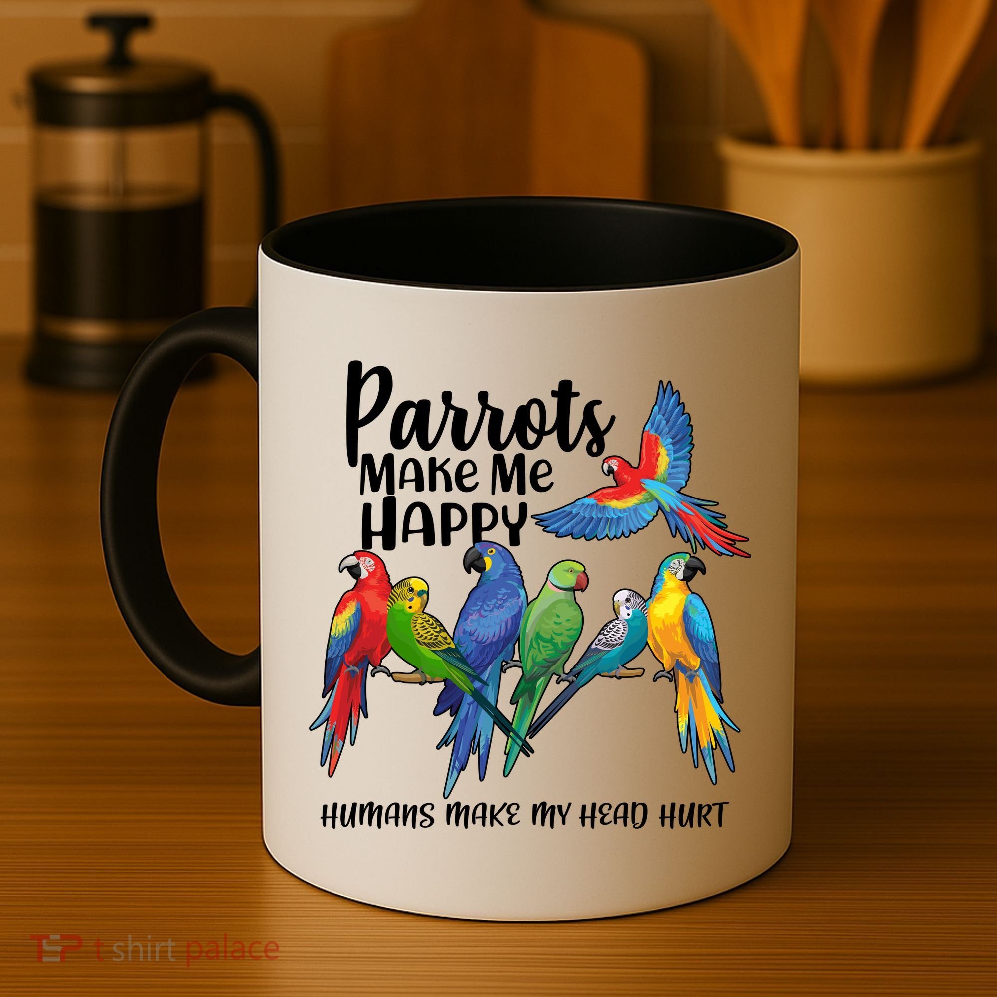 Parrots Make Me Happy Human Make My Head Hurt Coffee Mug