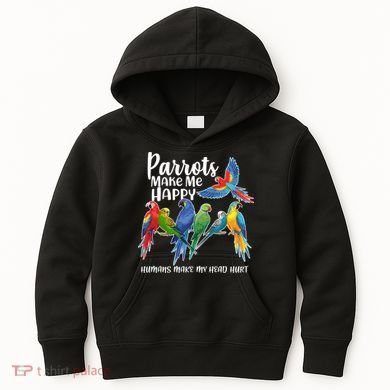 Parrots Make Me Happy Human Make My Head Hurt Kids Hoodie
