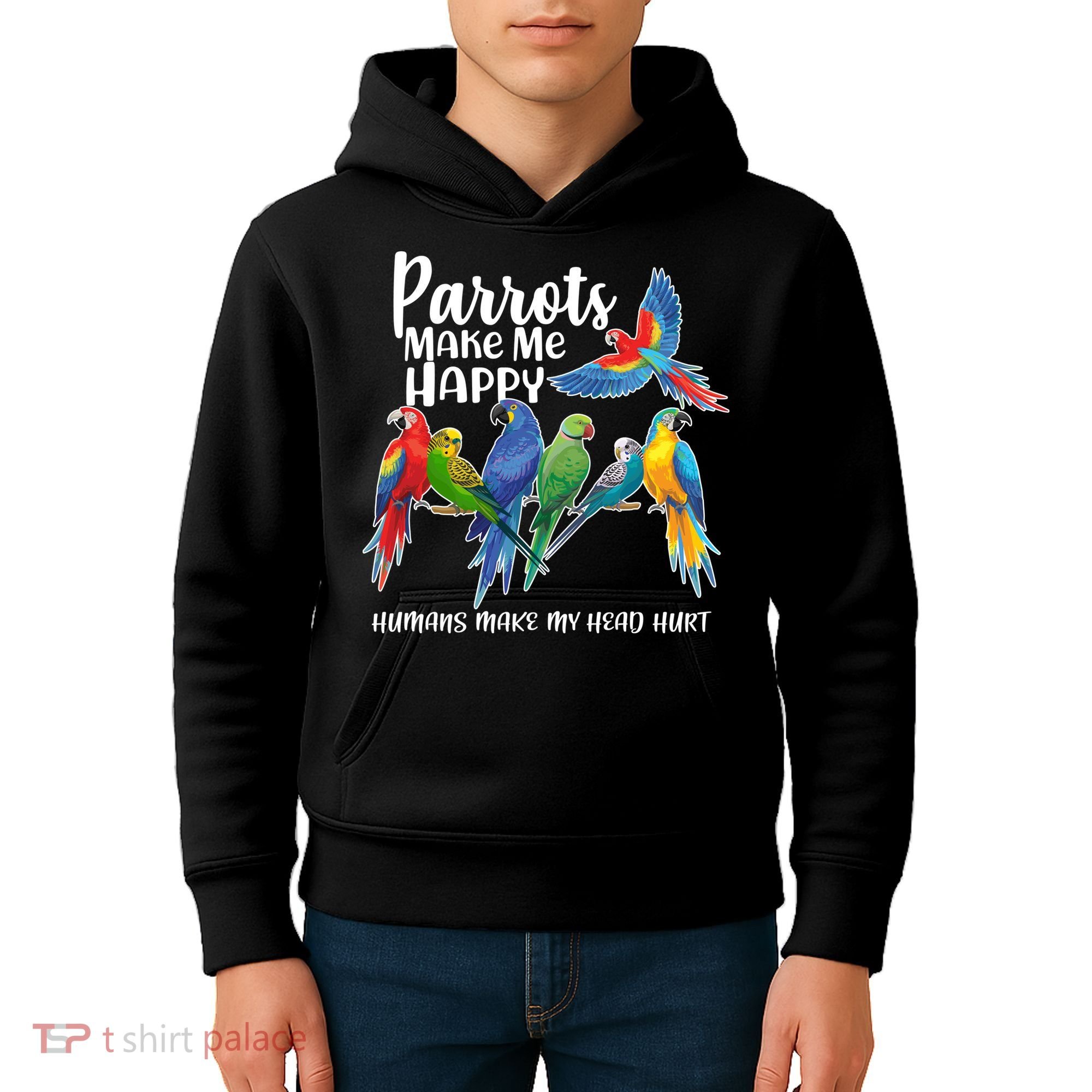 Parrots Make Me Happy Human Make My Head Hurt Kids Hoodie