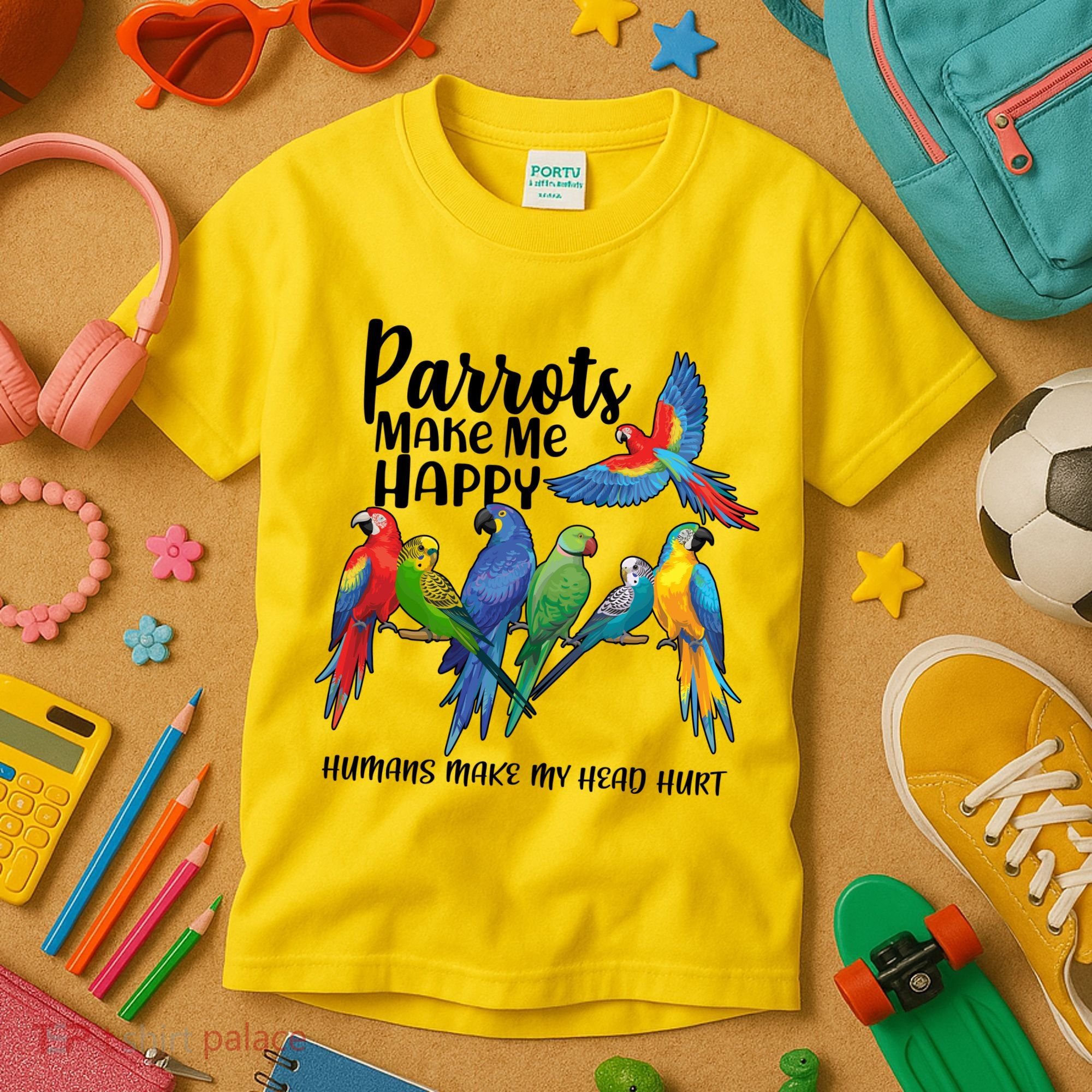 Parrots Make Me Happy Human Make My Head Hurt Kids T-Shirt