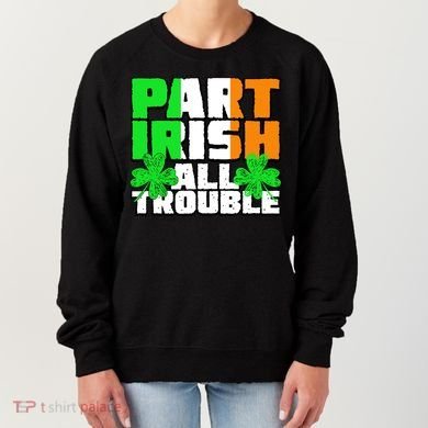 Part Irish All Trouble Women's Sweatshirt