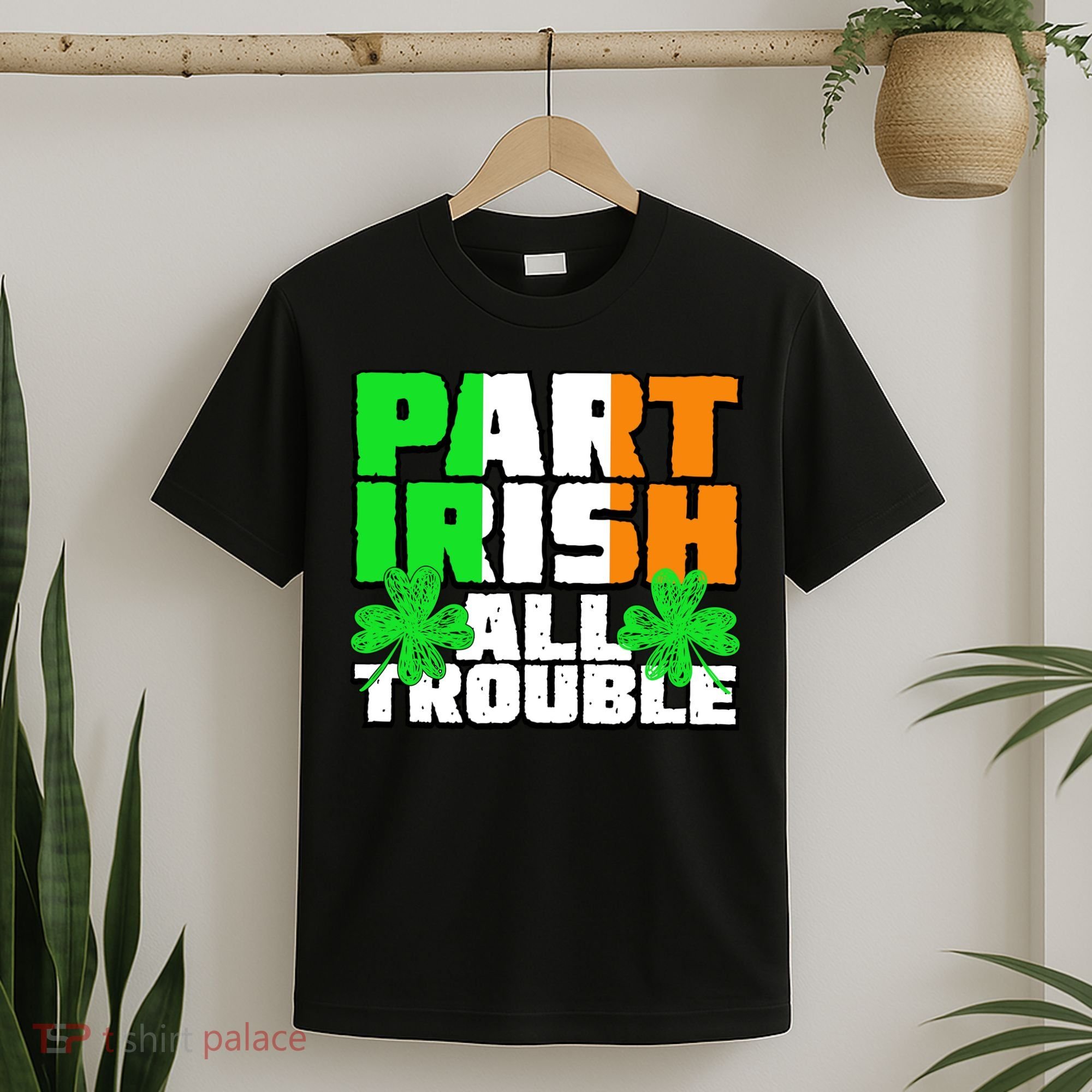 Part Irish All Trouble T-Shirt