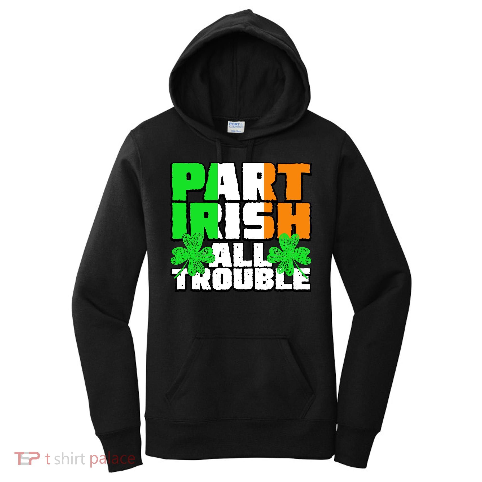 Part Irish All Trouble Women's Hoodie