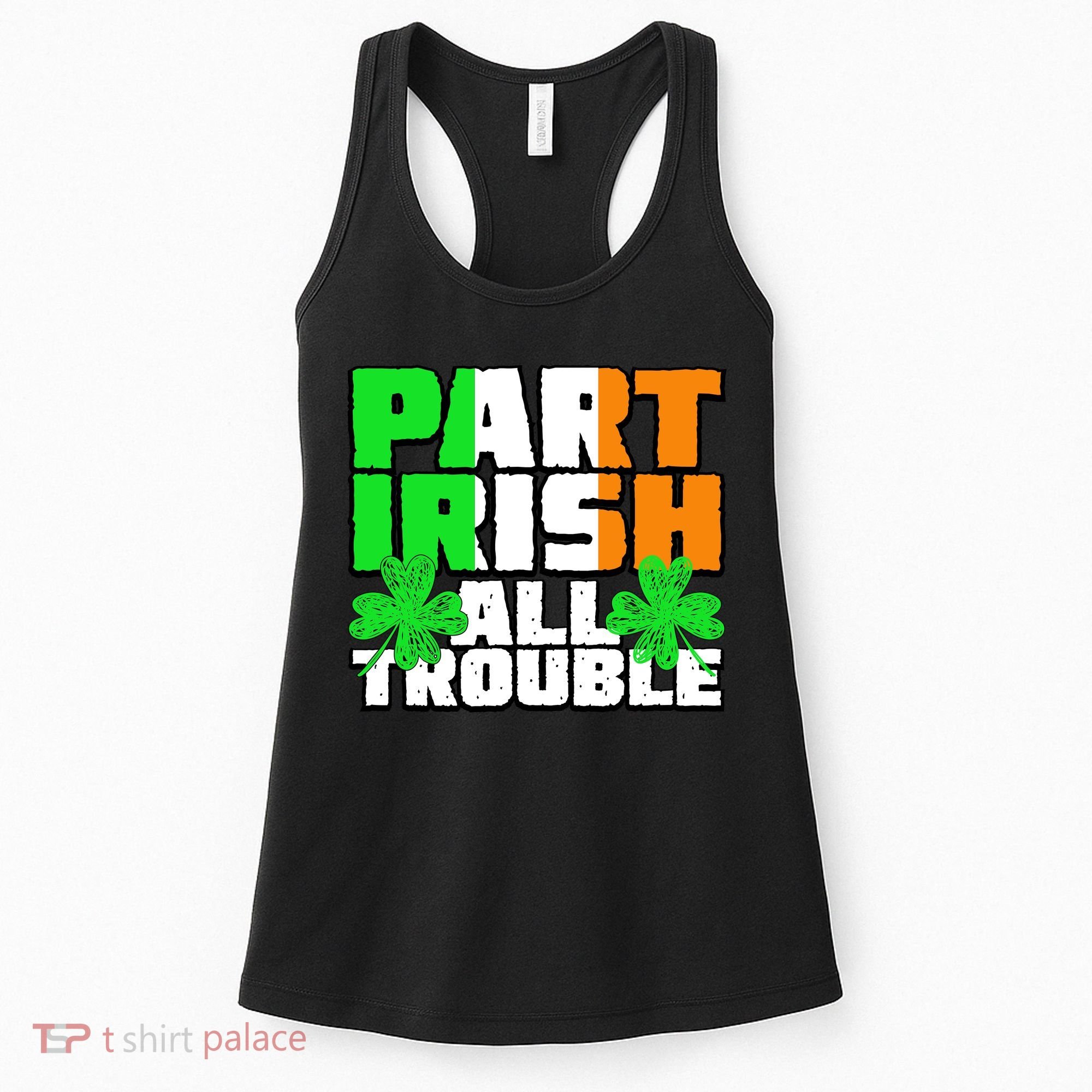 Part Irish All Trouble Women's Tank Top
