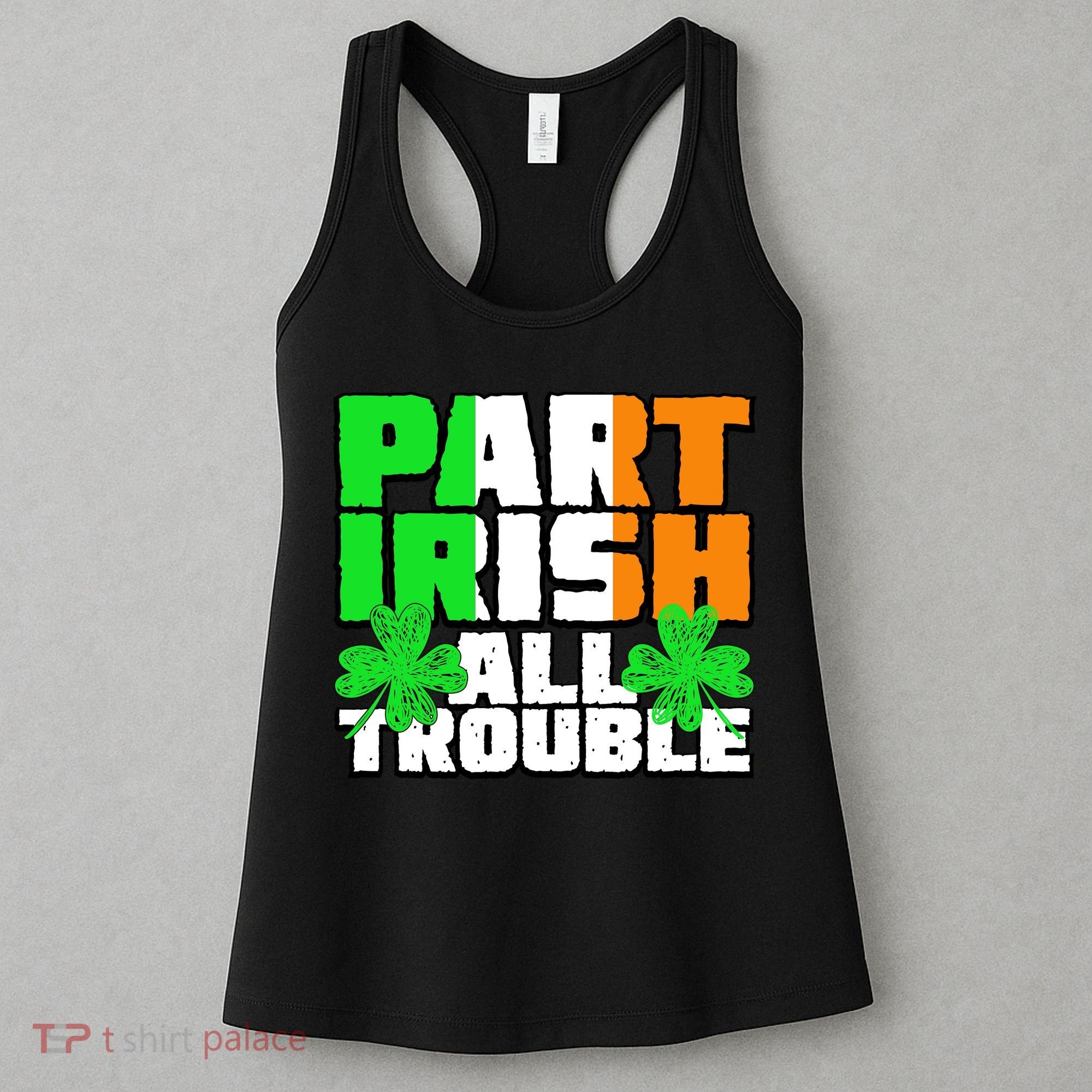 Part Irish All Trouble Women's Tank Top