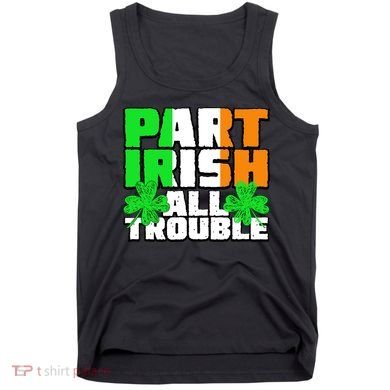 Part Irish All Trouble Tank Top