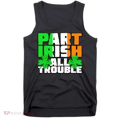 Part Irish All Trouble Tank Top