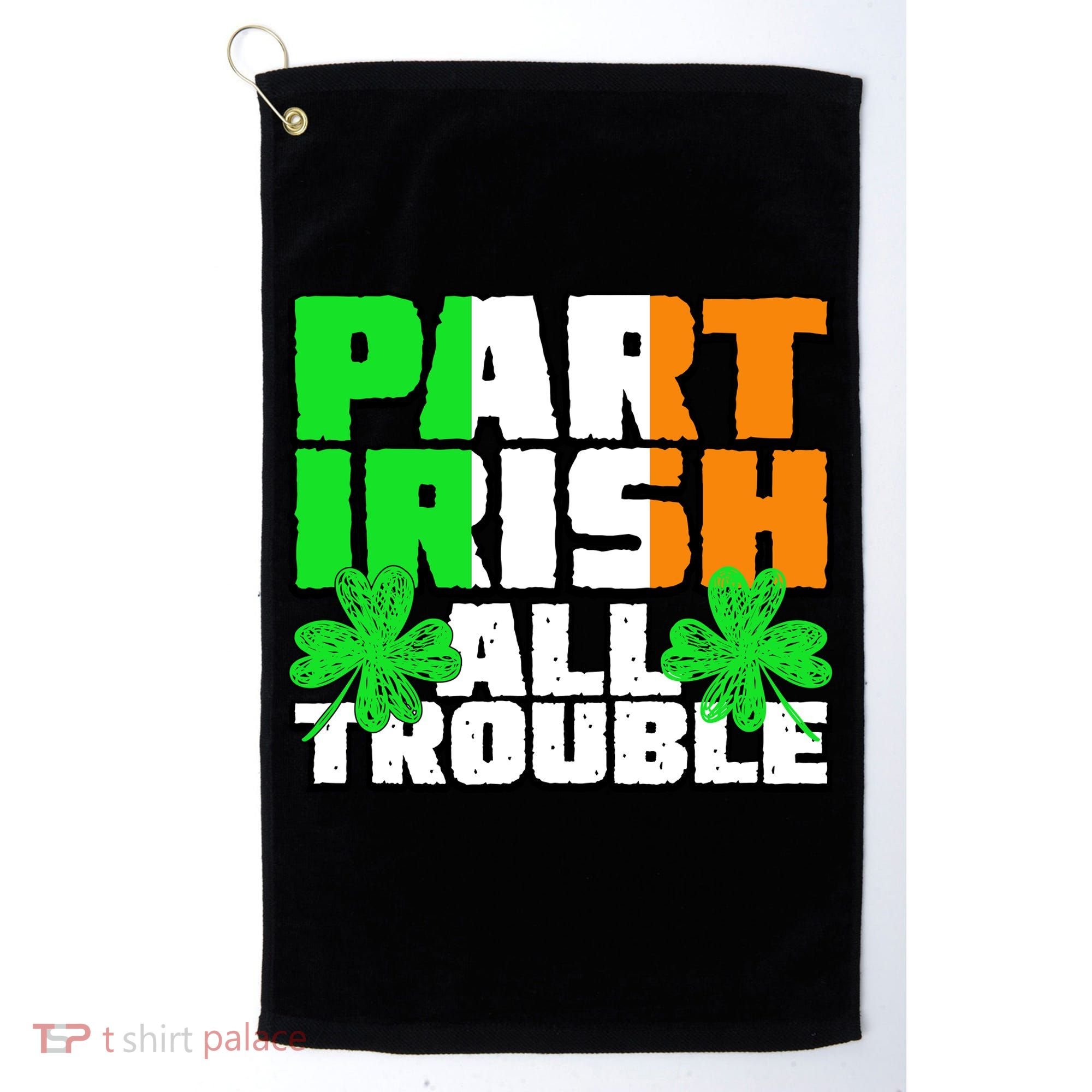 Part Irish All Trouble Golf Towel