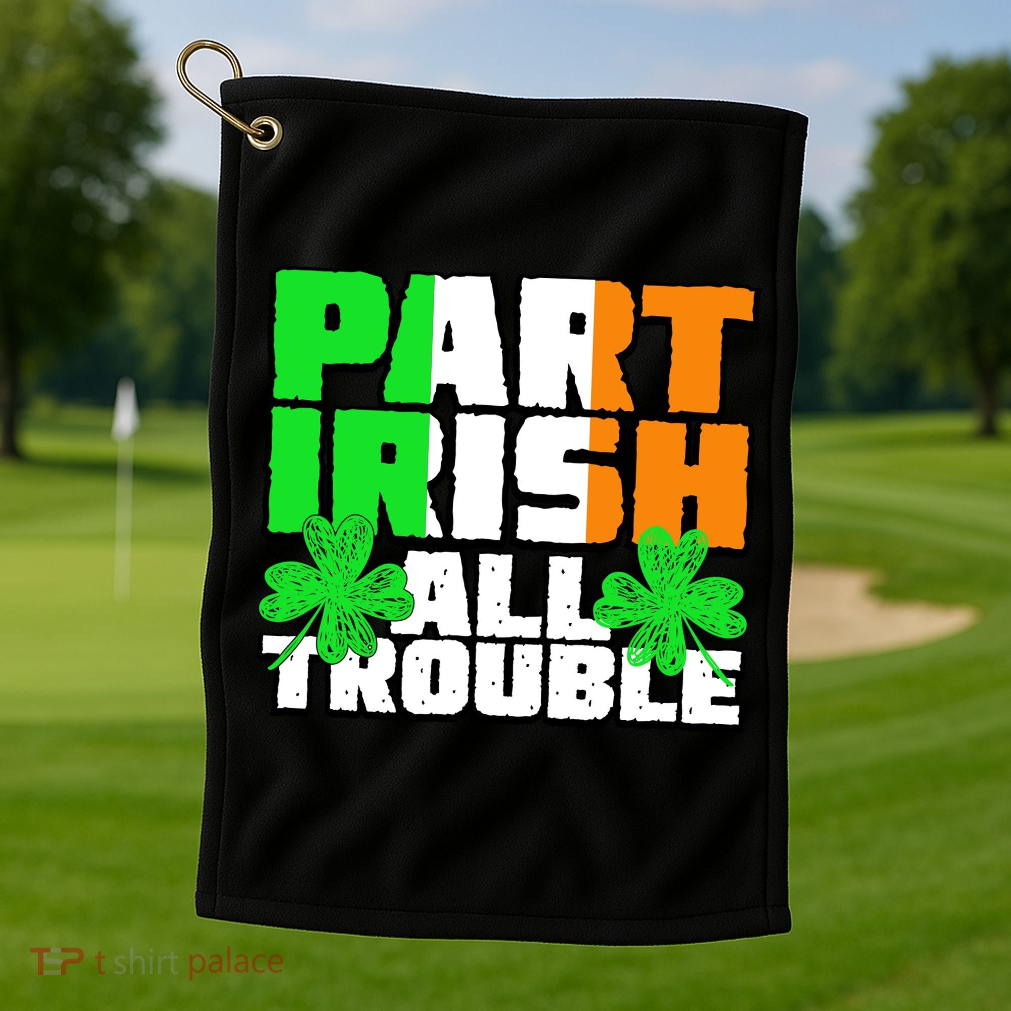 Part Irish All Trouble Golf Towel