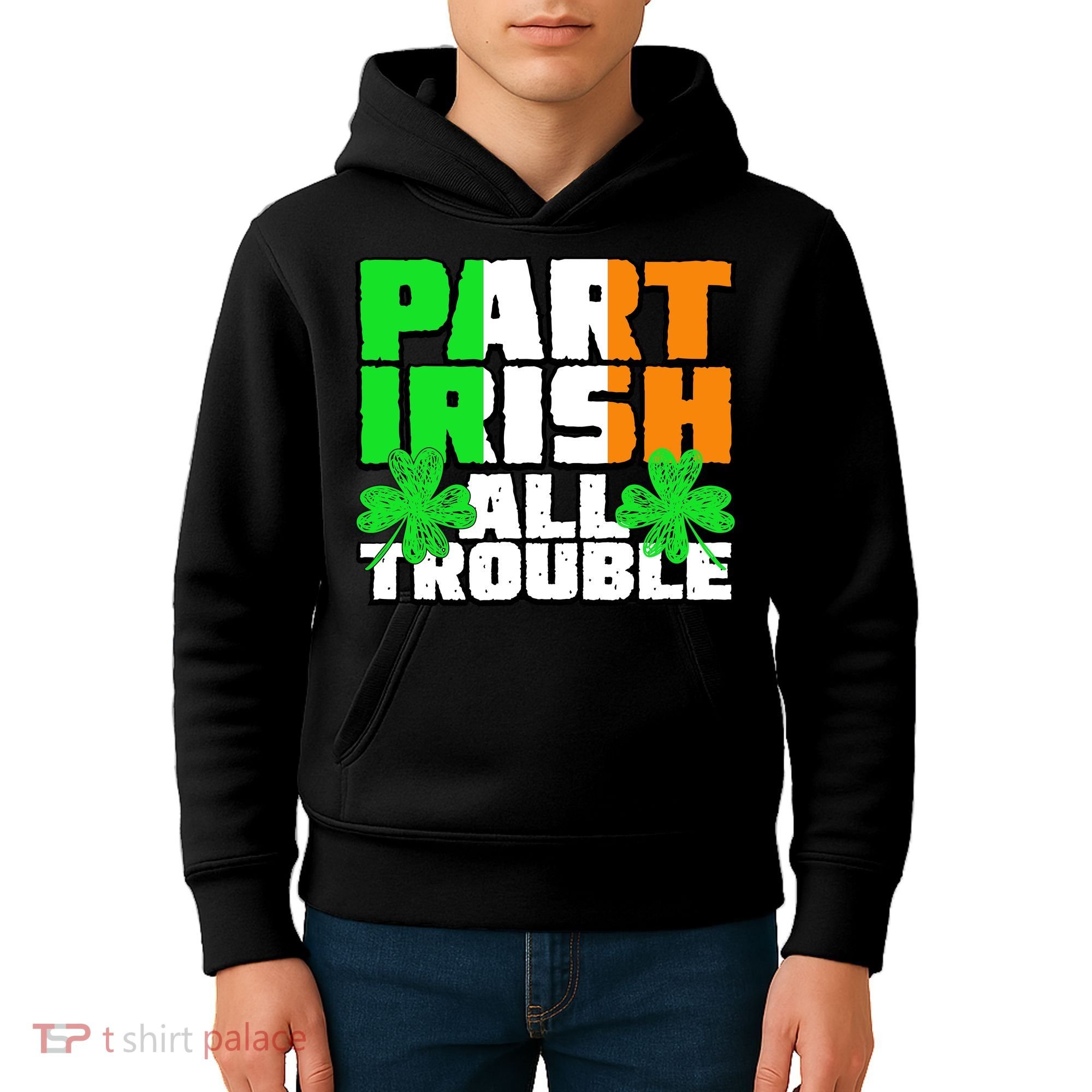 Part Irish All Trouble Kids Hoodie