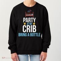 Party At My Crib Bring A Bottle Women's Sweatshirt thumb 0