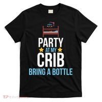 Party At My Crib Bring A Bottle T-Shirt thumb 0