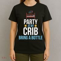 Party At My Crib Bring A Bottle T-Shirt thumb 4