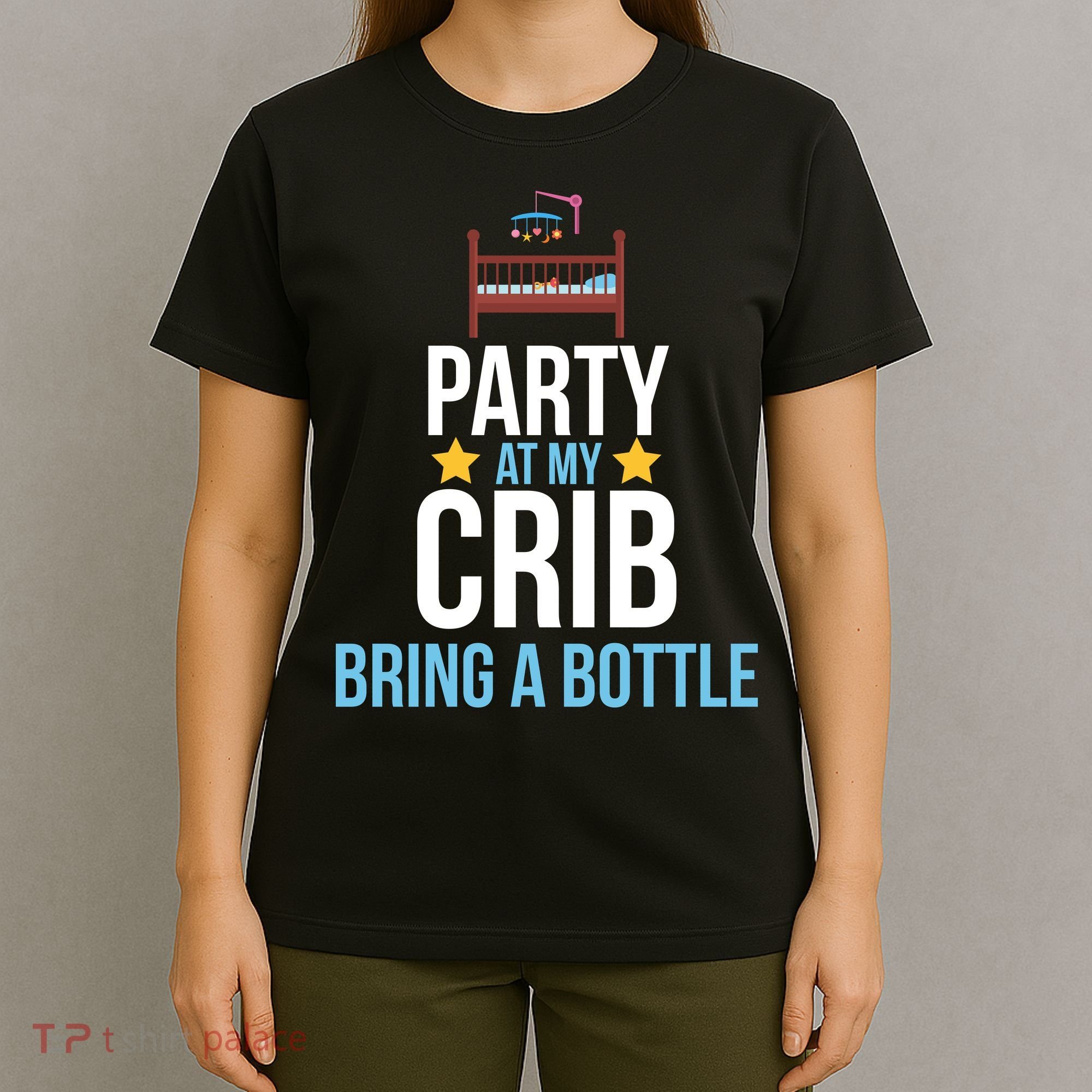 Party At My Crib Bring A Bottle T-Shirt