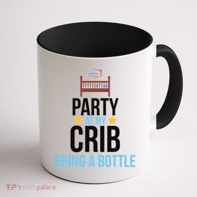 Party At My Crib Bring A Bottle Coffee Mug back