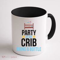 Party At My Crib Bring A Bottle Coffee Mug thumb 1