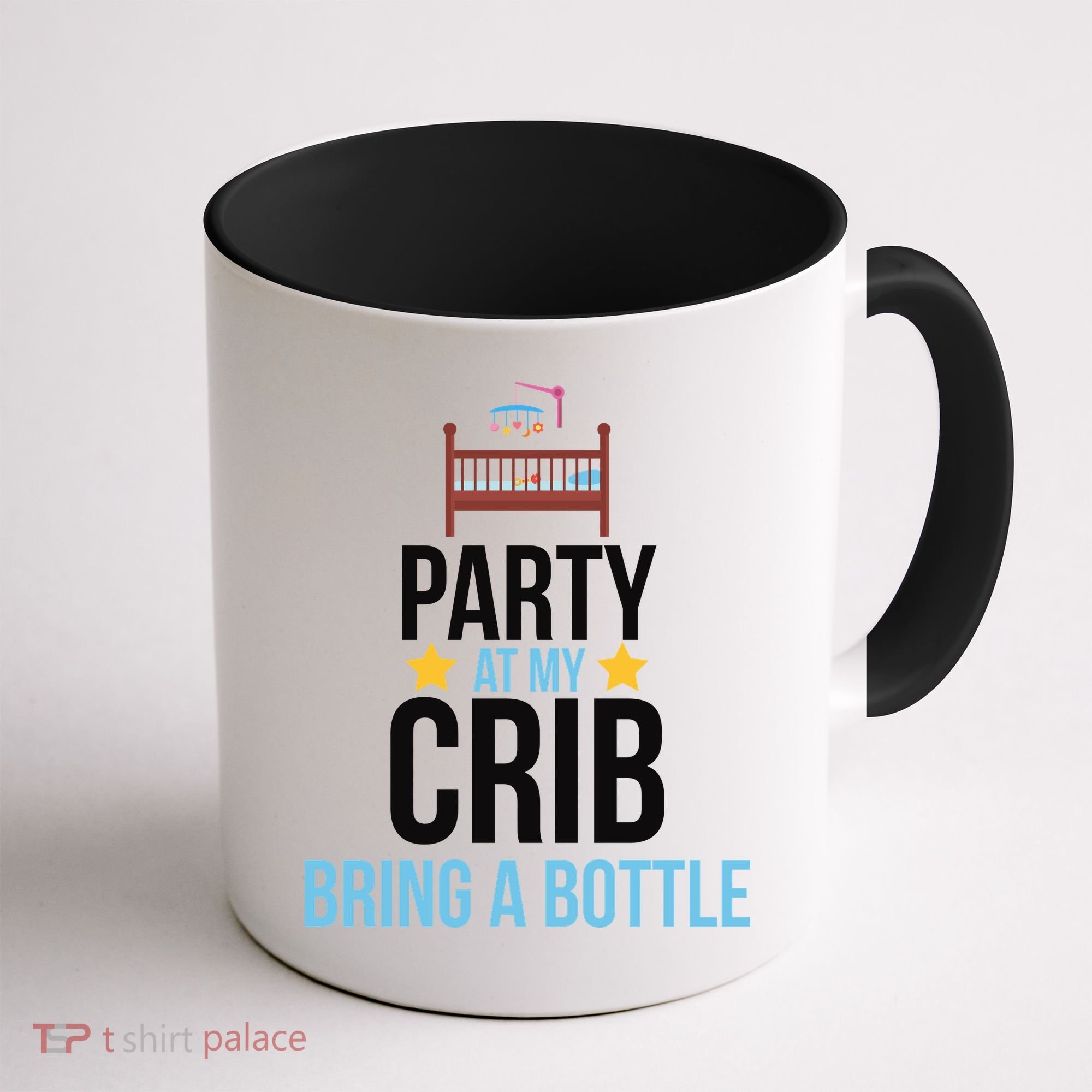 Party At My Crib Bring A Bottle Coffee Mug