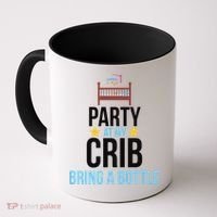 Party At My Crib Bring A Bottle Coffee Mug thumb 0