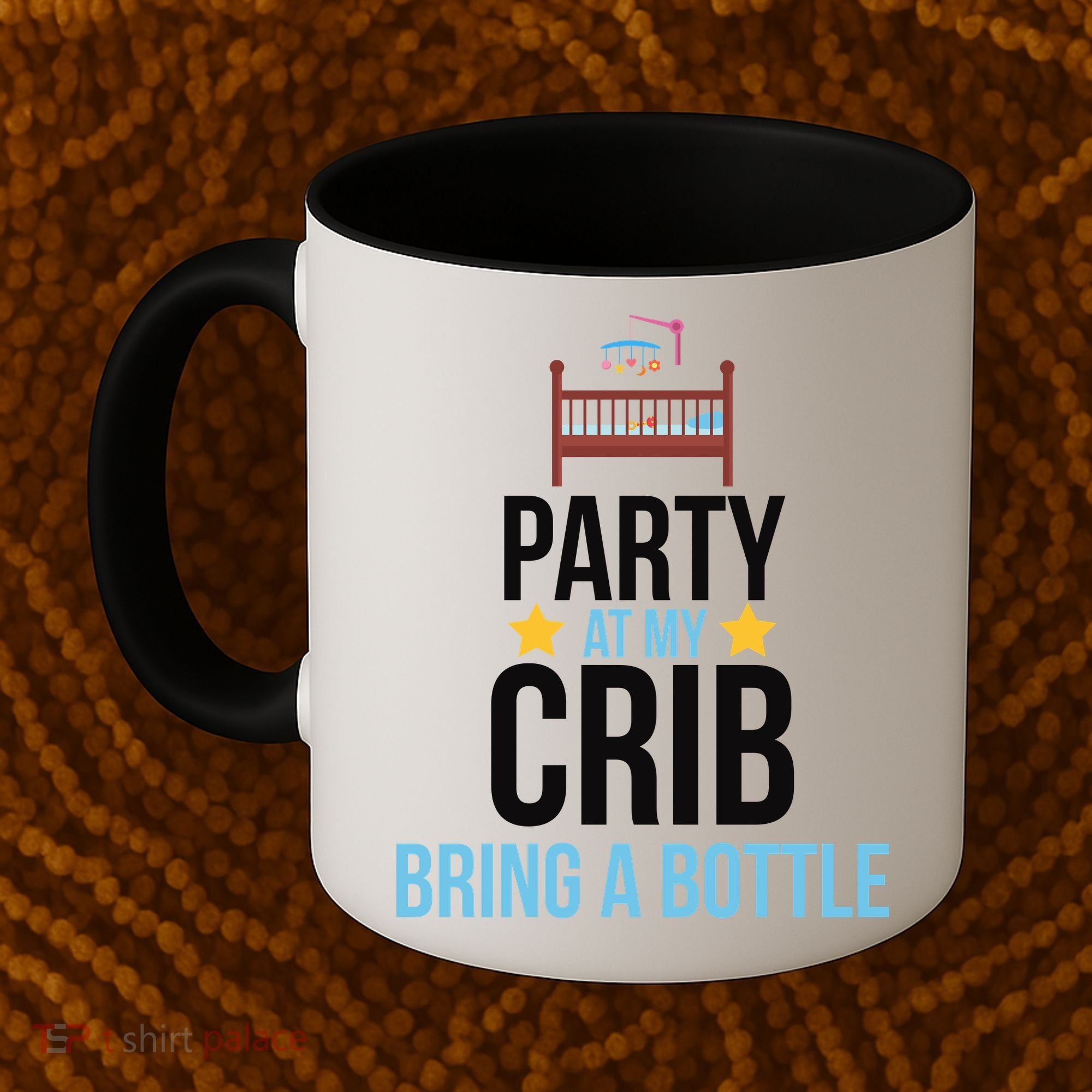 Party At My Crib Bring A Bottle Coffee Mug