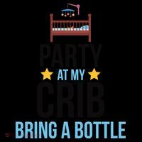 Party At My Crib Bring A Bottle Coffee Mug thumb 5