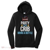 Party At My Crib Bring A Bottle Women's Hoodie thumb 0