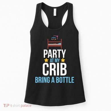 Party At My Crib Bring A Bottle Women's Tank Top