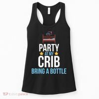 Party At My Crib Bring A Bottle Women's Tank Top thumb 0