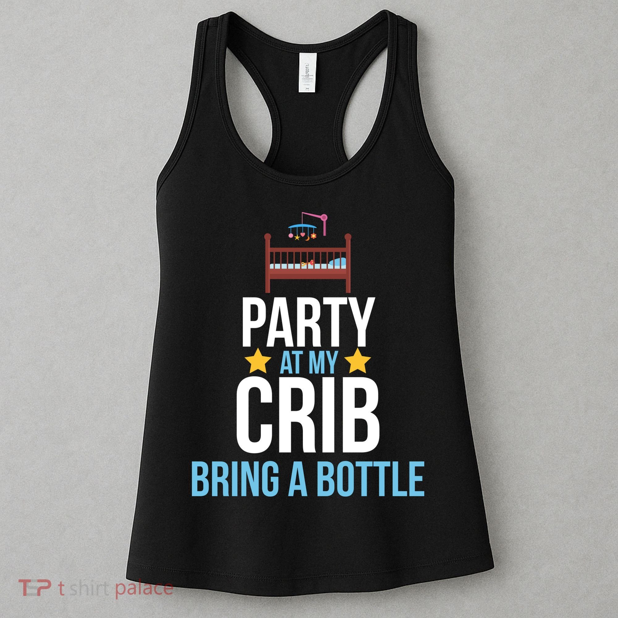 Party At My Crib Bring A Bottle Women's Tank Top