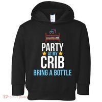 Party At My Crib Bring A Bottle Toddler Hoodie thumb 0