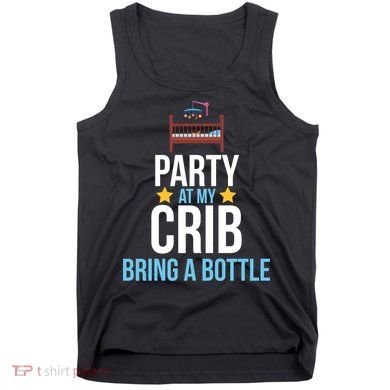 Party At My Crib Bring A Bottle Tank Top