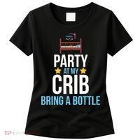 Party At My Crib Bring A Bottle Women's T-Shirt thumb 0