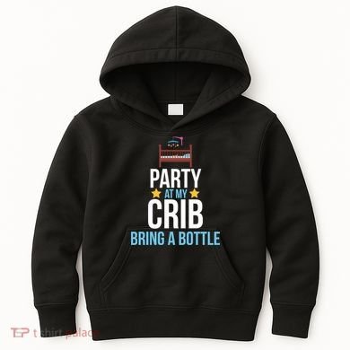 Party At My Crib Bring A Bottle Kids Hoodie