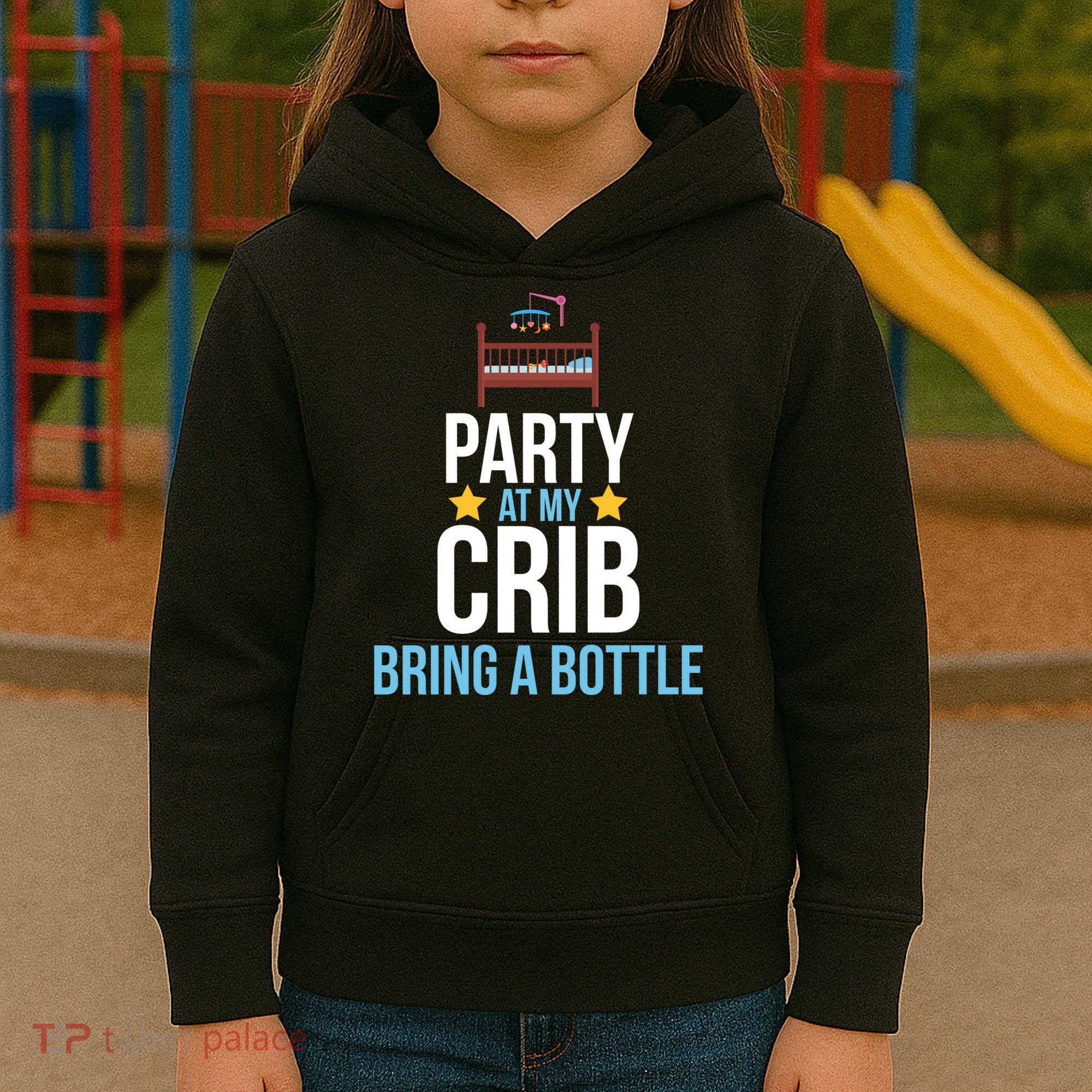 Party At My Crib Bring A Bottle Kids Hoodie